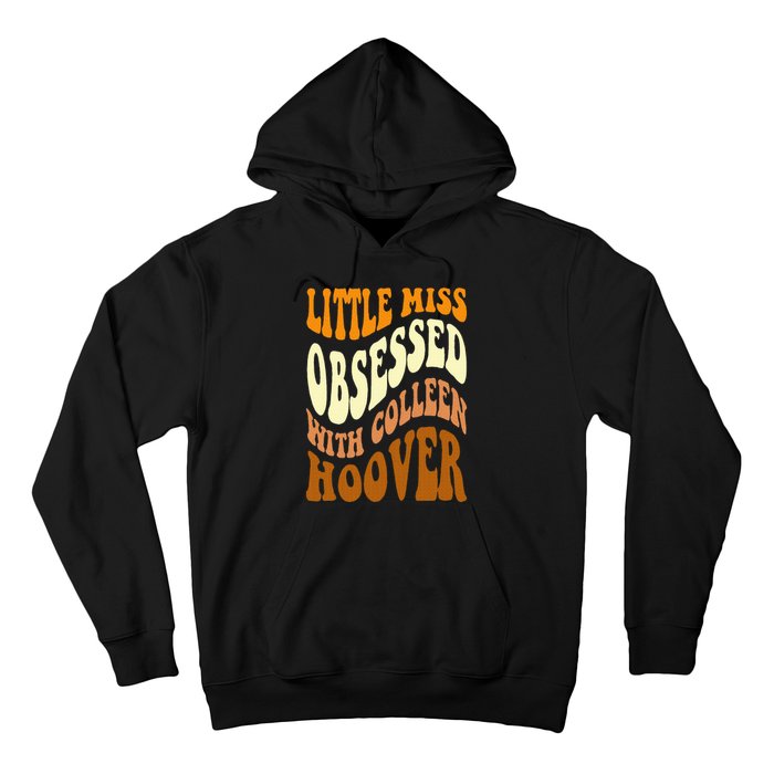 Little Miss Obsessed With Colleen Hoover Bookish Book Lover Hoodie