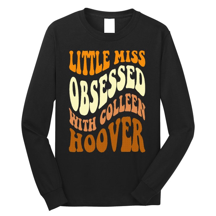 Little Miss Obsessed With Colleen Hoover Bookish Book Lover Long Sleeve Shirt