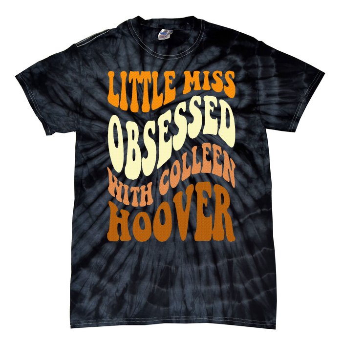 Little Miss Obsessed With Colleen Hoover Bookish Book Lover Tie-Dye T-Shirt