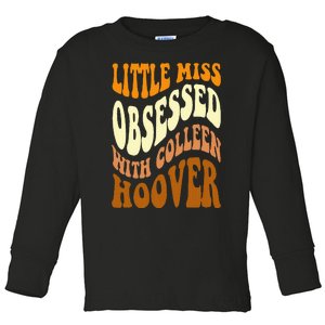 Little Miss Obsessed With Colleen Hoover Bookish Book Lover Toddler Long Sleeve Shirt