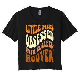 Little Miss Obsessed With Colleen Hoover Bookish Book Lover Women's Crop Top Tee