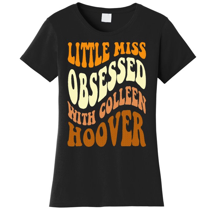 Little Miss Obsessed With Colleen Hoover Bookish Book Lover Women's T-Shirt