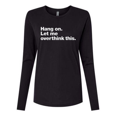 Let Me Overthink This Womens Cotton Relaxed Long Sleeve T-Shirt