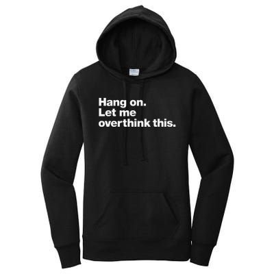 Let Me Overthink This Women's Pullover Hoodie