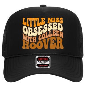 Little Miss Obsessed With Colleen Hoover Bookish Book Lover High Crown Mesh Back Trucker Hat