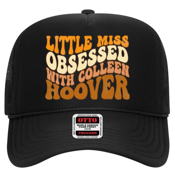 Little Miss Obsessed With Colleen Hoover Bookish Book Lover High Crown Mesh Back Trucker Hat