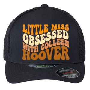 Little Miss Obsessed With Colleen Hoover Bookish Book Lover Flexfit Unipanel Trucker Cap