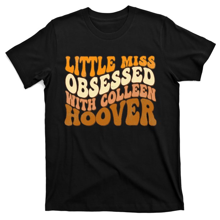 Little Miss Obsessed With Colleen Hoover Bookish Book Lover T-Shirt