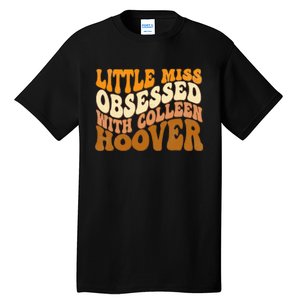 Little Miss Obsessed With Colleen Hoover Bookish Book Lover Tall T-Shirt