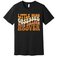 Little Miss Obsessed With Colleen Hoover Bookish Book Lover Premium T-Shirt