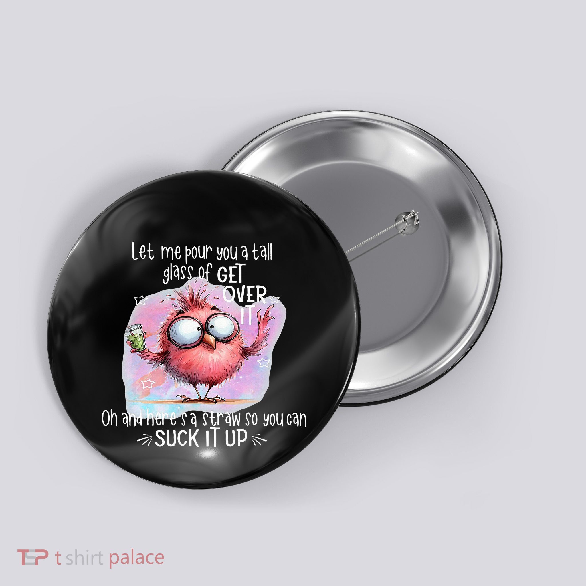 Let Me Pour You A Tall Glass Of Get Over It Button