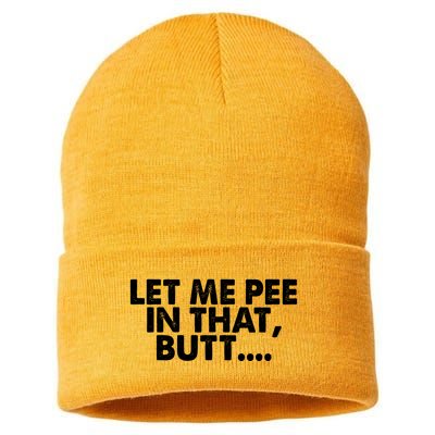 Let Me Pee In That Butt Sustainable Knit Beanie