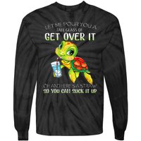 Let Me Pour You A Tall Glass Of Get Over It Turtle Gifts Tie-Dye Long Sleeve Shirt