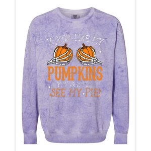 Like My Pumpkins See My Pie Adult Humor Funny Halloween Gift Colorblast Crewneck Sweatshirt