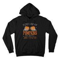 Like My Pumpkins See My Pie Adult Humor Funny Halloween Gift Hoodie