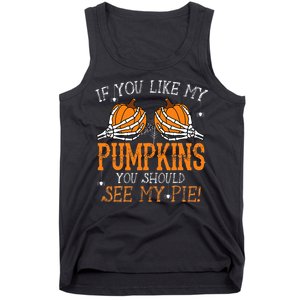 Like My Pumpkins See My Pie Adult Humor Funny Halloween Gift Tank Top