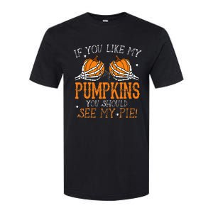 Like My Pumpkins See My Pie Adult Humor Funny Halloween Gift Softstyle CVC T-Shirt