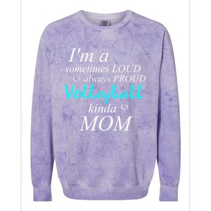 Loud Mom Proud Mothers Love Volleyball Kinda Mother Cool Gift Colorblast Crewneck Sweatshirt