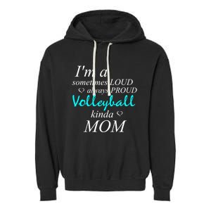 Loud Mom Proud Mothers Love Volleyball Kinda Mother Cool Gift Garment-Dyed Fleece Hoodie