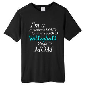 Loud Mom Proud Mothers Love Volleyball Kinda Mother Cool Gift Tall Fusion ChromaSoft Performance T-Shirt