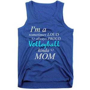 Loud Mom Proud Mothers Love Volleyball Kinda Mother Cool Gift Tank Top