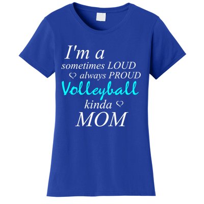 Loud Mom Proud Mothers Love Volleyball Kinda Mother Cool Gift Women's T-Shirt