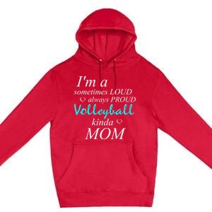 Loud Mom Proud Mothers Love Volleyball Kinda Mother Cool Gift Premium Pullover Hoodie