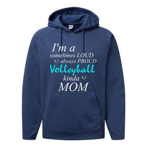 Loud Mom Proud Mothers Love Volleyball Kinda Mother Cool Gift Performance Fleece Hoodie