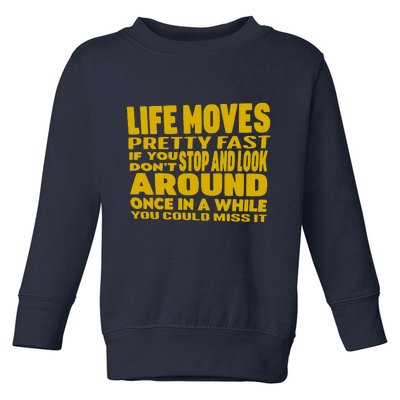 Life Moves Pretty Fast 80S Movie Quote Toddler Sweatshirt