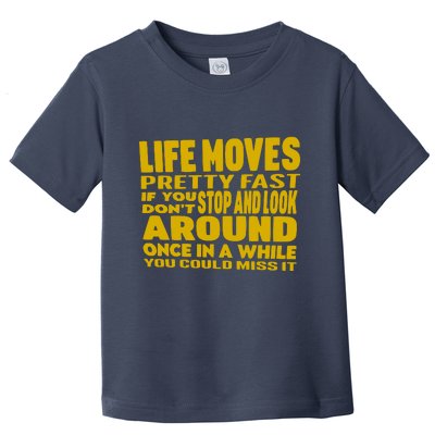 Life Moves Pretty Fast 80S Movie Quote Toddler T-Shirt