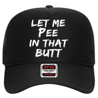 Let Me Pee In That Butt Trucker Hat