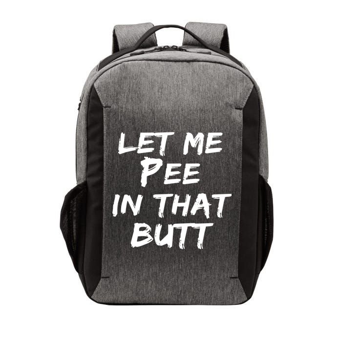 Let Me Pee In That Butt Vector Backpack