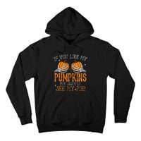 Like My Pumpkins See My Pie Adult Humor Funny Halloween Gift Tall Hoodie