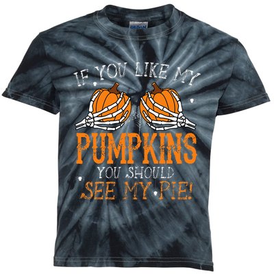 Like My Pumpkins See My Pie Adult Humor Funny Halloween Gift Kids Tie-Dye T-Shirt