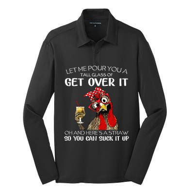 Let Me Pour You A Tall Glass Of Get Over It Chicken Silk Touch Performance Long Sleeve Polo