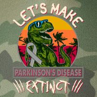 Let's Make Parkinson's Disease Extinct TRex Dinosaur Legacy Tie Dye Trucker Hat