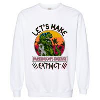 Let's Make Parkinson's Disease Extinct TRex Dinosaur Garment-Dyed Sweatshirt
