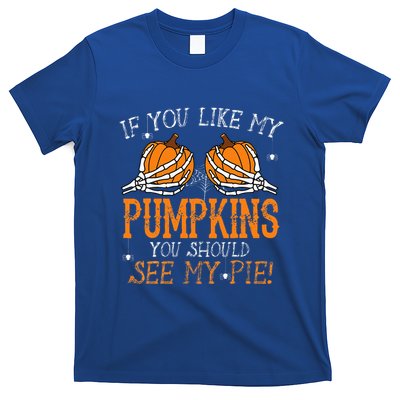 Like My Pumpkins See My Pie Adult Humor Funny Halloween Gift T-Shirt