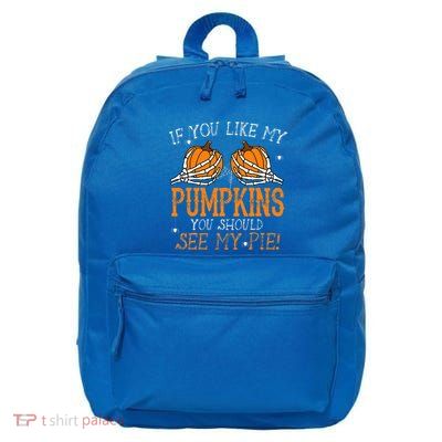Like My Pumpkins See My Pie Adult Humor Funny Halloween Gift 16 in Basic Backpack
