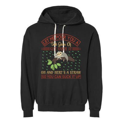 Let Me Pour You A Tall Glass Of Get Over It Garment-Dyed Fleece Hoodie