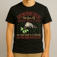 Let Me Pour You A Tall Glass Of Get Over It T-Shirt