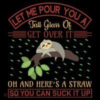 Let Me Pour You A Tall Glass Of Get Over It Drawstring Bag