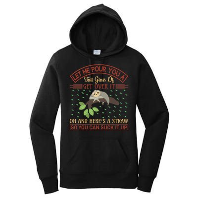Let Me Pour You A Tall Glass Of Get Over It Women's Pullover Hoodie
