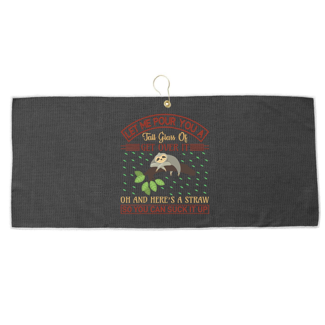Let Me Pour You A Tall Glass Of Get Over It Large Microfiber Waffle Golf Towel