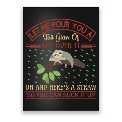 Let Me Pour You A Tall Glass Of Get Over It Poster