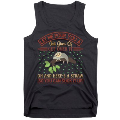 Let Me Pour You A Tall Glass Of Get Over It Tank Top