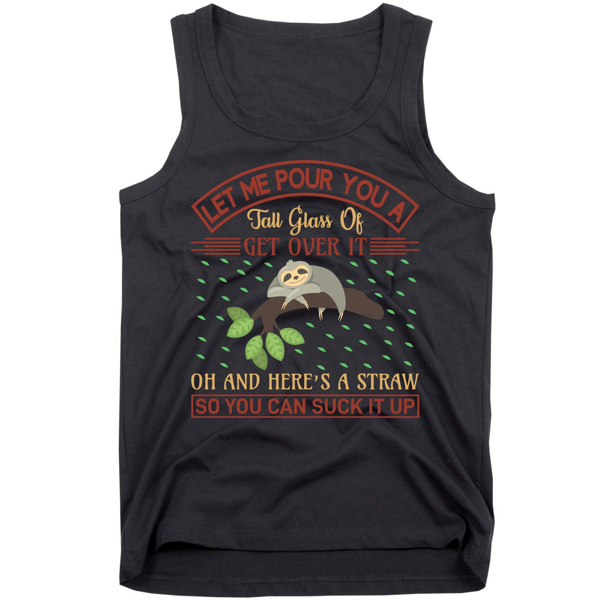 Let Me Pour You A Tall Glass Of Get Over It Tank Top