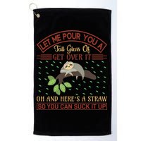 Let Me Pour You A Tall Glass Of Get Over It Golf Towel