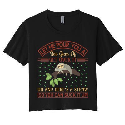 Let Me Pour You A Tall Glass Of Get Over It Crop Top