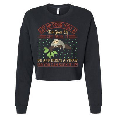 Let Me Pour You A Tall Glass Of Get Over It Cropped Pullover Crew